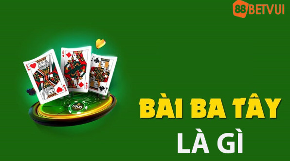 Bài ba tây là gì tại 188Bet Bài ba tây là gì tại 188Bet
