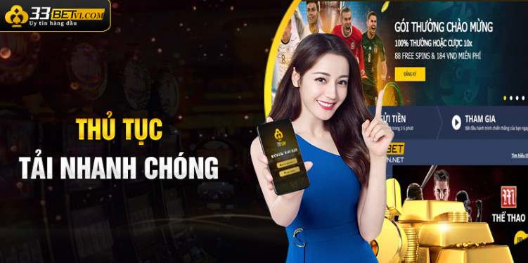 Thủ tục tải 33bet app nhanh chóng Thủ tục tải 33bet app nhanh chóng