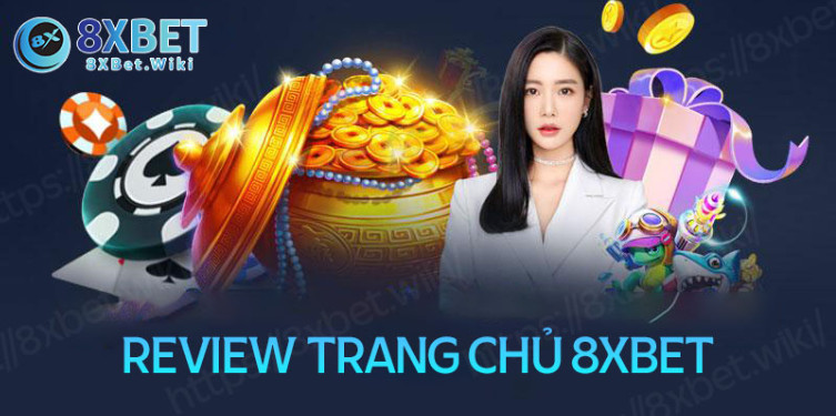 Trang chủ 8XBet có gì hấp dẫn người chơi? Trang chủ 8XBet có gì hấp dẫn người chơi?