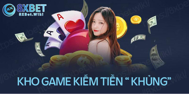 Khám phá kho game kiếm tiền cực “ Khủng” tại trang chủ 8xBet Khám phá kho game kiếm tiền cực “ Khủng” tại trang chủ 8xBet