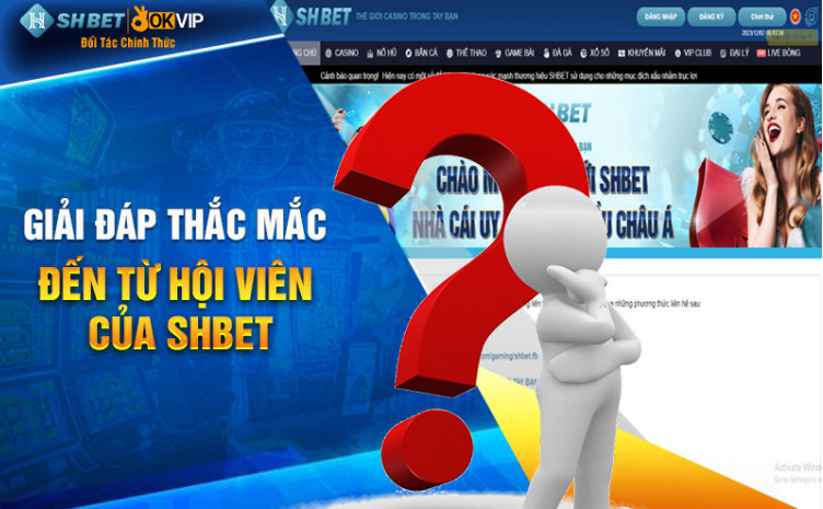 Giải đáp thắc mắc đến từ hội viên của SHBET Giải đáp thắc mắc đến từ hội viên của SHBET