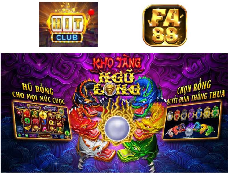 So sánh uy tín game kho tàng ngũ long Hit Club và Fa88 Club So sánh uy tín game kho tàng ngũ long Hit Club và Fa88 Club
