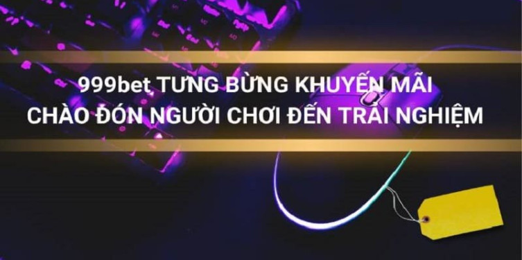 Những khuyến mãi mà game thủ không thể bỏ qua tại 999Bet Những khuyến mãi mà game thủ không thể bỏ qua tại 999Bet