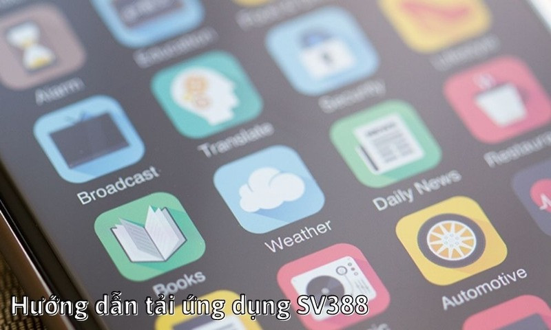 Tải ứng dụng SV388 cho iOS cực đơn giản Tải ứng dụng SV388 cho iOS cực đơn giản