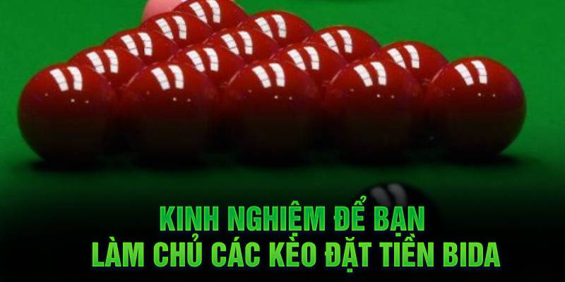 Kinh nghiệm để bạn làm chủ các kèo đặt tiền Bida Kinh nghiệm để bạn làm chủ các kèo đặt tiền Bida