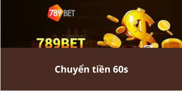 Chuyển tiền 60s Chuyển tiền 60s