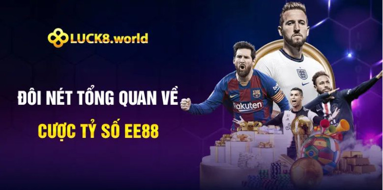 Đôi nét tổng quan về cược tỷ số Luck8 Đôi nét tổng quan về cược tỷ số Luck8