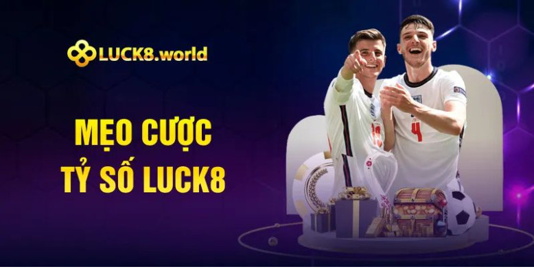 Mẹo cược tỷ số Luck8 Mẹo cược tỷ số Luck8