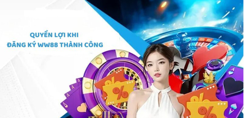 Quyền lợi khi đăng ký WW88 thành công Quyền lợi khi đăng ký WW88 thành công
